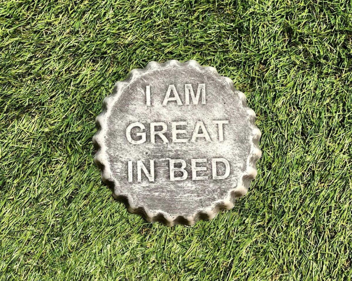 I Am Great In Bed Plaque Concrete Garden Ornament